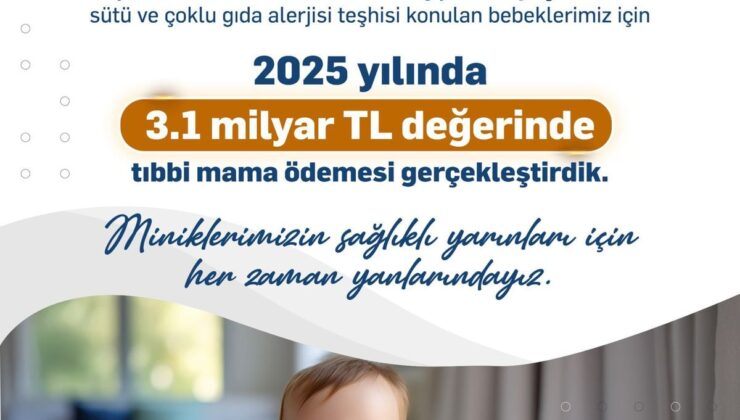 Bebekler İçin Tıbbi Mama Desteği: 2025’te 3,1 Milyar TL Ödendi