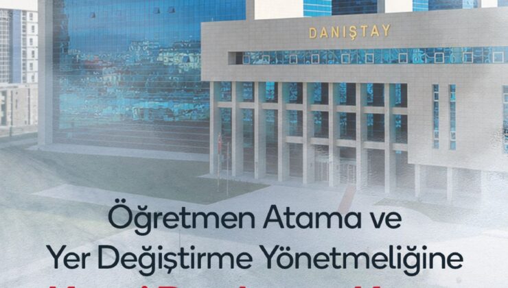 Danıştay’dan Öğretmen Atama Yönetmeliğine Kısmi Yürütmeyi Durdurma Kararı